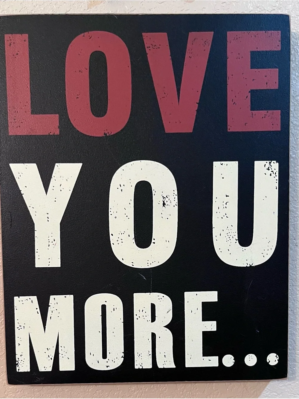 LOVE YOU MORE Wall Art Sign - Black, White, Red